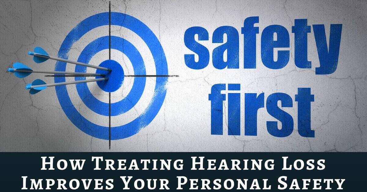 How Treating Hearing Loss Improves Your Personal Safety