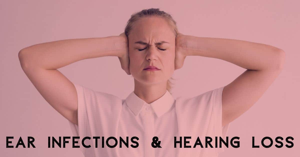 Ear Infections & Hearing Loss