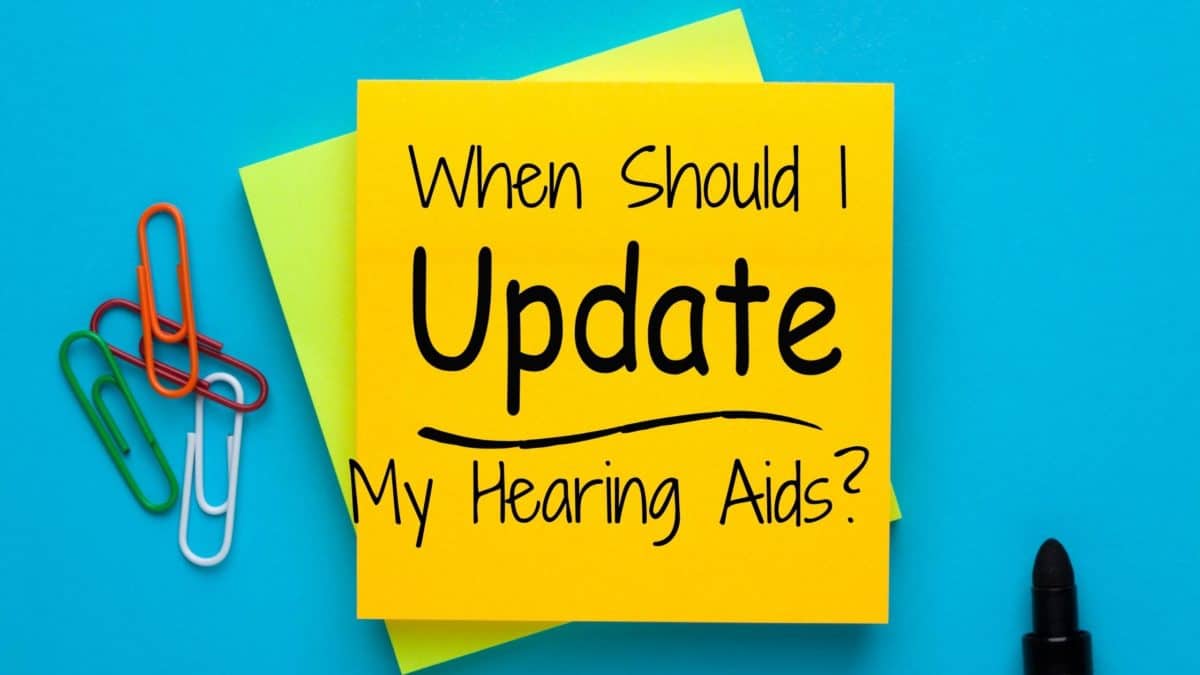 When Should I Update My Hearing Aids