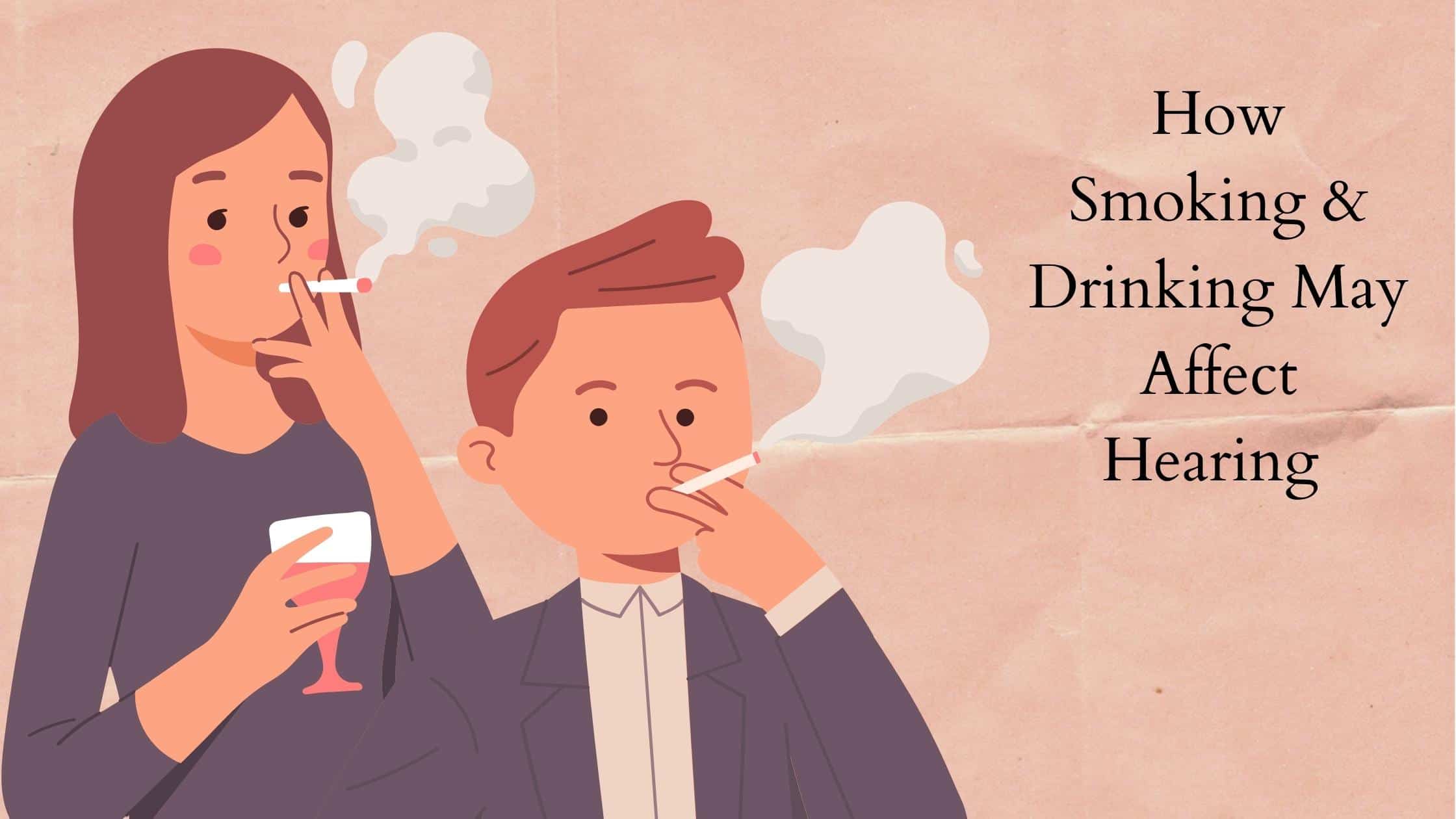 Featured image for “How Smoking & Drinking May Affect Hearing”